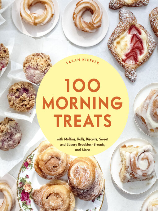 Title details for 100 Morning Treats by Sarah Kieffer - Wait list